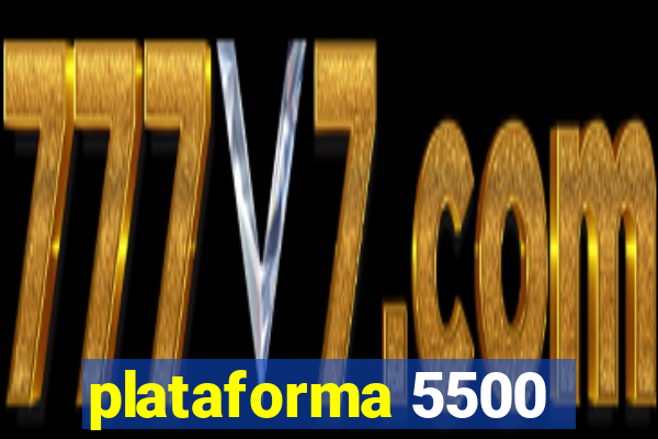 plataforma 5500